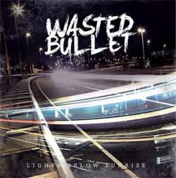 Wasted Bullet : Lights Below Sunrise